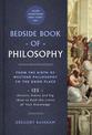 Bedside Book of Philosophy: From the Birth of Western Philosophy to The Good Place: 125 Historic Events and Big Ideas to Push th