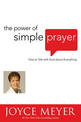 The Power of Simple Prayer (International): How to Talk with God about Everything