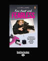 Five Foot and Fearless (NZ Author/Topic) (Large Print)