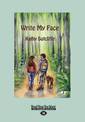 Write My Face (NZ Author/Topic) (Large Print)