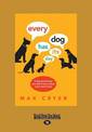 Every Dog Has Its Day: A Thousand Things You Didnt Know About Mans Best Friend (NZ Author/Topic) (Large Print)