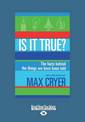 Is It True?: The Facts Behind the Things We Have Been Told (NZ Author/Topic) (Large Print)