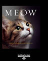 Meow: A book of happiness for cat lovers (NZ Author/Topic) (Large Print)