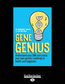 Gene Genius: Understand your DNA and create your own genetic roadmap to health and happiness (NZ Author/Topic) (Large Print)