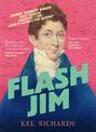 Flash Jim: The astonishing story of the convict fraudster who wrote Australia's first dictionary