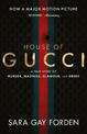 House of Gucci [Film Tie-in]: A Sensational Story of Murder, Madness, Glamour, and Greed