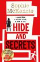 Hide and Secrets: The blockbuster thriller from million-copy bestselling Sophie McKenzie