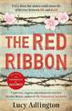 The Red Ribbon: 'Captivates, inspires and ultimately enriches' Heather Morris, author of The Tattooist of Auschwitz