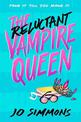 The Reluctant Vampire Queen: a laugh-out-loud teen read