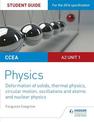 CCEA A2 Unit 1 Physics Student Guide: Deformation of solids, thermal physics, circular motion, oscillations and atomic and nucle