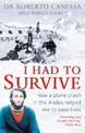 I Had to Survive: How a plane crash in the Andes helped me to save lives