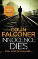 Innocence Dies: A gripping and gritty authentic London crime thriller from the bestselling author