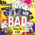 Colour Me Bad: Stress Out, Colour In, Deface, Obliterate
