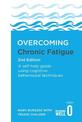 Overcoming Chronic Fatigue 2nd Edition: A self-help guide using cognitive behavioural techniques