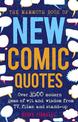 The Mammoth Book of New Comic Quotes: Over 3,500 modern gems of wit and wisdom from TV, films and stand-up