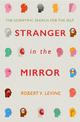 Stranger in the Mirror: The Scientific Search for the Self