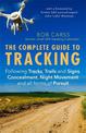 The Complete Guide to Tracking (Third Edition): Following tracks, trails and signs, concealment, night movement and all forms of