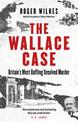 The Wallace Case: Britain's Most Baffling Unsolved Murder