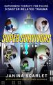 Super Survivors: Superhero Therapy for Facing Disaster-Related Trauma