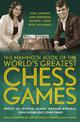 The Mammoth Book of the World's Greatest Chess Games .: New, updated and expanded edition - now with 145 games