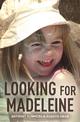 Looking For Madeleine: Updated 2019 Edition