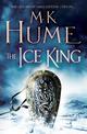 The Ice King (Twilight of the Celts Book III): A gripping adventure of courage and honour