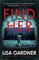 Find Her: An absolutely gripping thriller from the international bestselling author
