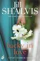 Lucky In Love: A big-hearted small town romance to warm your heart!