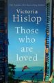 Those Who Are Loved: The compelling Number One Sunday Times bestseller, 'A Must Read'