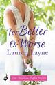 For Better Or Worse: An enthralling romance from the author of The Prenup
