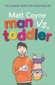 Man vs. Toddler: The Trials and Triumphs of Toddlerdom