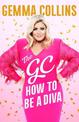 The GC: How to Be a Diva