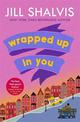 Wrapped Up In You: The perfect feel-good romance to brighten your day!