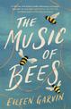 The Music of Bees: The heart-warming and redemptive story everyone will want to read this winter
