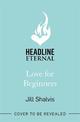 Love for Beginners: An engaging and life-affirming read, full of warmth and heart