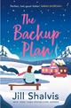 The Backup Plan: Fall in love with another one of Jill Shalvis's moving love stories!