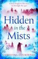 Hidden in the Mists: The sweepingly romantic, epic new dual-time novel from the author of ECHOES OF THE RUNES