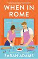 When in Rome: The charming new rom-com from the author of the TikTok sensation, THE CHEAT SHEET!