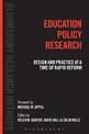 Education Policy Research: Design and Practice at a Time of Rapid Reform