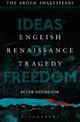 English Renaissance Tragedy: Ideas of Freedom