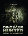 Dinosaur Hunter: The Ultimate Guide to the Biggest Game