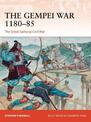 The Gempei War 1180-85: The Great Samurai Civil War