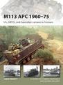 M113 APC 1960-75: US, ARVN, and Australian variants in Vietnam