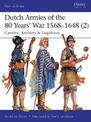 Dutch Armies of the 80 Years' War 1568-1648 (2): Cavalry, Artillery & Engineers
