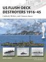 US Flush-Deck Destroyers 1916-45: Caldwell, Wickes, and Clemson classes