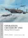 Operation Crossbow 1944: Hunting Hitler's V-weapons