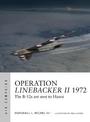 Operation Linebacker II 1972: The B-52s are sent to Hanoi