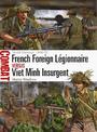 French Foreign Legionnaire vs Viet Minh Insurgent: North Vietnam 1948-52