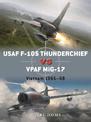 USAF F-105 Thunderchief vs VPAF MiG-17: Vietnam 1965-68