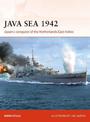 Java Sea 1942: Japan's conquest of the Netherlands East Indies
